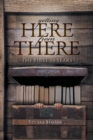 Image for Getting Here From There : The First 10 years