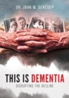 Image for This is Dementia : Disrupting the Decline
