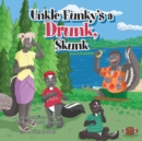 Image for Uncle funky&#39;s a Drunk Skunk