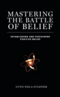 Image for Mastering The Battle of Belief