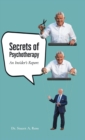 Image for Secrets of Psychotherapy : An Insider&#39;s Report