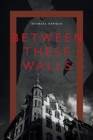 Image for Between These Walls