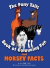 Image for The Pony Tails Book of Colouring Fun and Horsey Facts