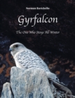 Image for Gyrfalcon : The One Who Stays All Winter