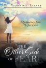 Image for The Other Side Of Fear : My Journey Into Perfect Love