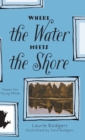 Image for Where The Water Meets The Shore : Poems for Young Minds