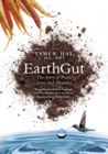 Image for EarthGut : The Story of Peace, Love and Microbes: The journey into Healing Disorders, Digestive Dis-ease and our Reconnection to Mother Earth