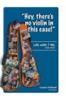 Image for &quot;Hey, there&#39;s no violin in this case!&quot; : Life with 7 Ms 1958-2018