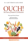 Image for OUCH! The Pain of Modern Civilization : Why We Get Chronic Disease &amp; Discover the 4D&#39;s to Defeat Chronic Disease