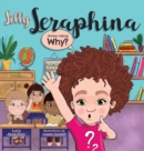 Image for Silly Seraphina : Always Asking Why?