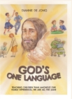 Image for God&#39;s One Language : Teaching Children Than Amongst Our Visible Differences, We Are All The Same