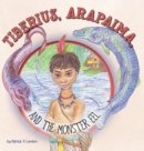 Image for Tiberius, Arapaima, and the Monster Eel