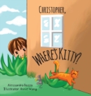 Image for Christopher, Where&#39;s Kitty?