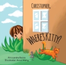 Image for Christopher, Where&#39;s Kitty?