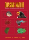 Image for Chasing Nature : An Ecologist&#39;s Lifetime of Adventures and Observations