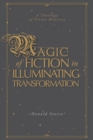 Image for Magic of Fiction in Illuminating Transformation