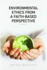 Image for Environmental Ethics From A Faith-Based Perspective