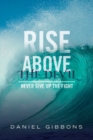 Image for Rise Above The Devil : Never Give Up The Fight