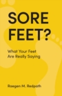 Image for Sore Feet? : What Your Feet Are Really Saying