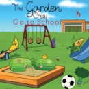 Image for The Garden Crew Go to School