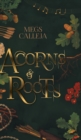 Image for Acorns &amp; Roots