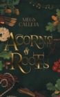 Image for Acorns &amp; Roots