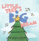 Image for Little Tree&#39;s Big Dream : A Christmas Story