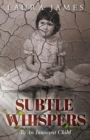 Image for Subtle Whispers : To An Innocent Child