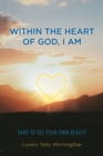 Image for Within the Heart of God, I Am