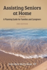 Image for Assisting Seniors at Home : A Planning Guide for Families and Caregivers