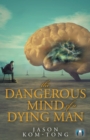 Image for The Dangerous Mind of a Dying Man