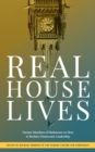 Image for Real House Lives : Former Members of Parliament on How to Reclaim Democratic Leadership