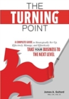 Image for The Turning Point : A Complete Guide to Strategically Set Up, Effectively Manage, and Effortlessly Take Your Business To The Next Level