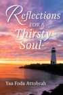 Image for Reflections For A Thirsty Soul