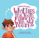 Image for Joshua Wonders : What Does the Tooth Fairy Do With My Teeth?