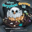 Image for When Gryphon Grows Up