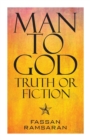 Image for Man to God : Truth or Fiction