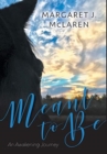 Image for Meant To Be : An Awakening Journey