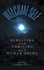 Image for Welcome Self : Surviving and Thriving as a Human Being