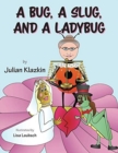 Image for A Bug, A Slug, and a Ladybug