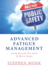 Image for Advanced Fatigue Management : Going Beyond The Gates of Micro Sleeps