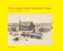 Image for The Land Our Fathers Saw : A Pictorial History By E.F. Hagell