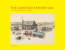 Image for The Land Our Fathers Saw : A Pictorial History By E.F. Hagell