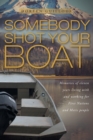 Image for Somebody Shot Your Boat : Memories of eleven years living with and working for First Nations and Metis people