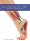 Image for Art &amp; Science of Foot Care : A Clinical Resource for Nurses in Canada