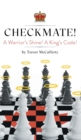 Image for Checkmate! A Warrior&#39;s Shine! A King&#39;s Code!