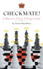 Image for Checkmate! A Warrior&#39;s Shine! A King&#39;s Code!