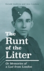 Image for The Runt of the Litter : Or Memories of a Lad from London
