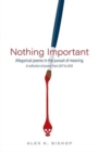 Image for Nothing Important : Allegorical Poems in the Pursuit of Meaning (a collection of poems from 2017 to 2019)