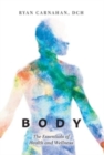 Image for Body : The Essentials of Health and Wellness